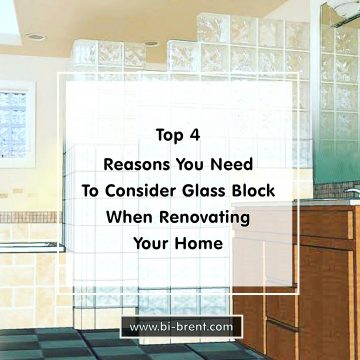 Top 4 Reasons You Need To Consider Glass Block When Renovating Your Home
