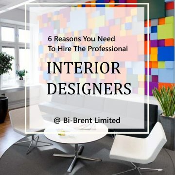 6 Reasons You Need To Hire Our Professional Interior Designers At Bi-Brent Limited