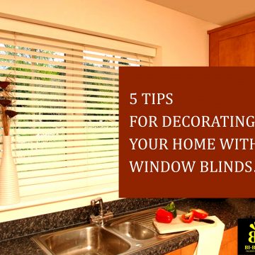 5 Tips To Beautify Your Home With Window Blinds